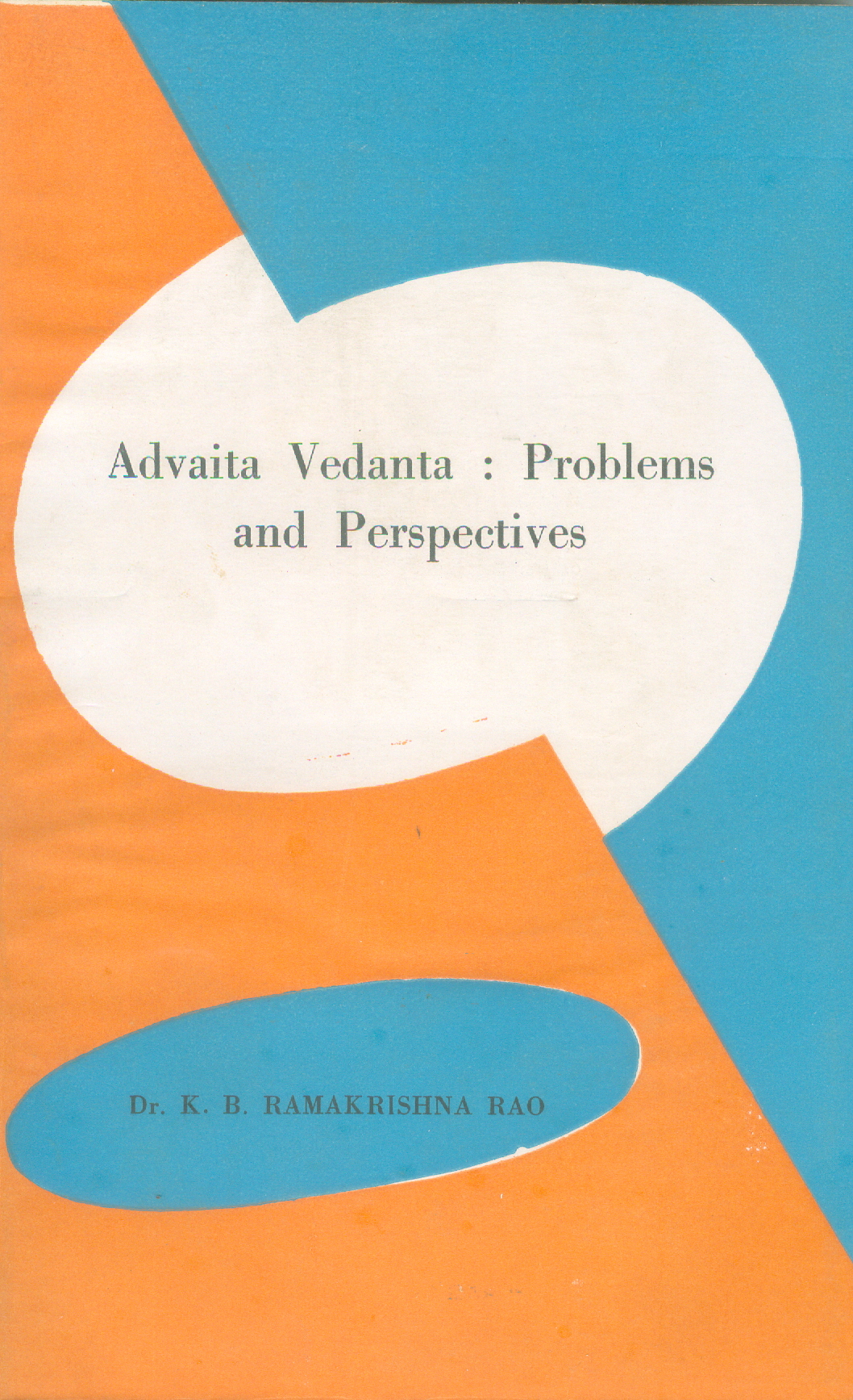 Advaita Vadanta : Problems and Perpectives