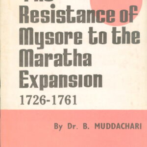 The Resistance of Mysore to the Marathe Estension (1726-1761)